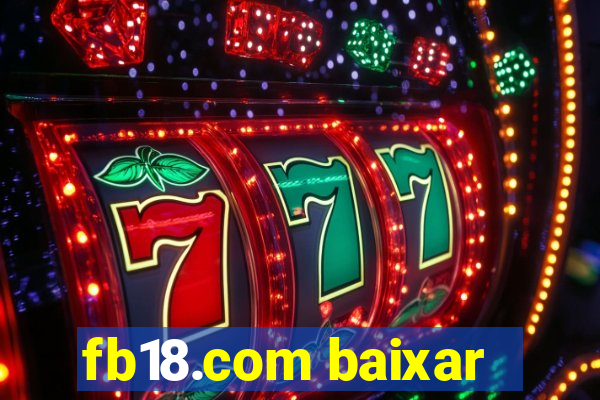 fb18.com baixar